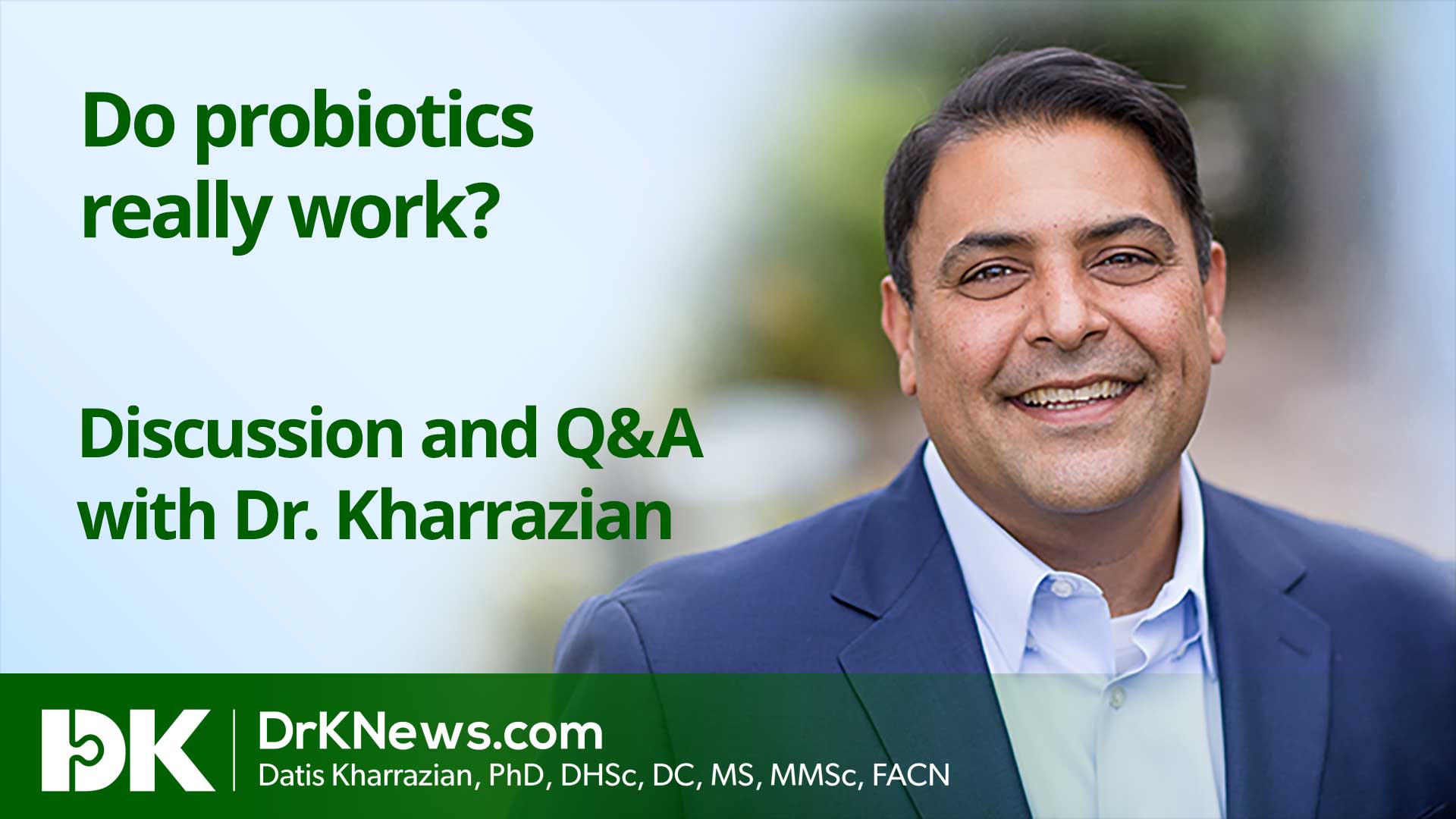 Do probiotics really work? 1 Do Probiotics Really Work: Webinar 4-22-2021